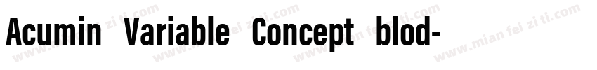 Acumin Variable Concept blod字体转换